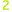 2