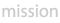 mission